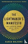 Walrond, Karen - The Lightmaker's Manifesto