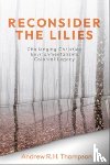 Thompson, Andrew R.H. - Reconsider the Lilies