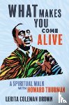 Brown, Lerita Coleman - What Makes You Come Alive