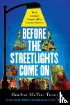 Toney, Heather McTeer - Before the Streetlights Come On