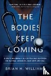 Williams, Brian H. - The Bodies Keep Coming