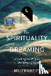 Bulkeley, Kelly - The Spirituality of Dreaming