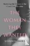 Harris, Shannon - The Woman They Wanted