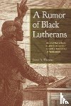 Thomas, James R. - A Rumor of Black Lutherans