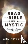 McColman, Carl - Read the Bible like a Mystic