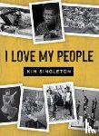 Singleton, Kim - I Love My People
