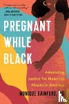 Rainford, Monique - Pregnant While Black