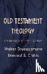 Brueggemann, Walter, Childs, Brevard S. - Old Testament Theology