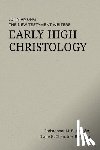 Blumhofer, Christopher M. - Early High Christology: John Among the New Testament Writers
