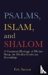 Sarwar, Eric - Psalms, Islam, and Shalom