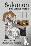 Brueggemann, Walter - Solomon: Israel's Icon of Human Achievement