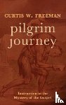 Freeman, Curtis W. - Pilgrim Journey