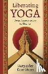 Kaur Mann, Harpinder - Liberating Yoga