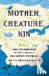 Steinauer-Scudder, Chelsea - Mother, Creature, Kin