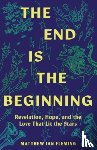 Fleming, Matthew Ian - The End Is the Beginning