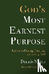 Ngien, Dennis - God's Most Earnest Purpose