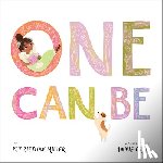 Zietlow Miller, Pat - One Can Be