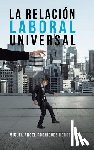 Rodriguez, Miguel Angel Herrera - La Relacion Laboral Universal