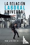 Rodriguez, Miguel Angel Herrera - La Relacion Laboral Universal