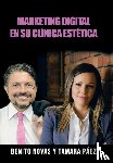 Novas, Benito, Paez, Tamara - Marketing Digital En Su Clinica Estetica