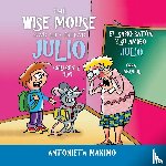 Maximo, Antonieta - The Wise Mouse and His Friend Julio/El Sabio Raton Y Su Amigo Julio