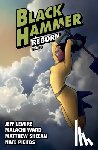 Lemire, Jeff, Ward, Malachi, Sheean, Matthew - Black Hammer Volume 6: Reborn Part Two