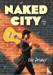 Drooker, Eric - Naked City: A Graphic Novel