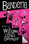 Tobin, Paul, Coover, Colleen - Bandette Volume 5: The Wedding of B.D. Belgique