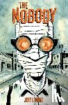 Lemire, Jeff - The Nobody (New Edition)