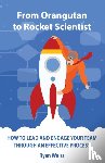 Weiss, Ryan - From Orangutan to Rocket Scientist