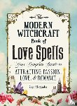 Alexander, Skye - The Modern Witchcraft Book of Love Spells