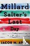 Appel, Jacob M. - Millard Salter's Last Day