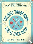 Alexander, Skye, Shannon, Mary - The Only Tarot Book You'll Ever Need