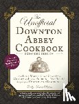 Baines, Emily Ansara - Unofficial Downton Abbey Cookbook, Expanded Edition