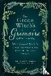 Murphy-Hiscock, Arin - The Green Witch's Grimoire