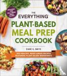 Smith, Diane K. - The Everything Plant-Based Meal Prep Cookbook
