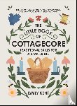 Kent, Emily - The Little Book of Cottagecore