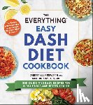 Ellingsworth, Christy, Khaleghi, Murdoc - The Everything Easy DASH Diet Cookbook