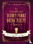 Craft, Ashley - The Unofficial Disney Parks Drink Recipe Book