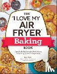 Fields, Robin - The "I Love My Air Fryer" Baking Book
