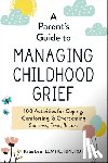 Lear, Katie - A Parent's Guide to Managing Childhood Grief