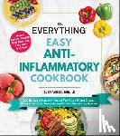 Weeks, Emily - The Everything Easy Anti-Inflammatory Cookbook