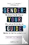 Airton, Lee - Gender: Your Guide, 2nd Edition: The Gender-Friendly Primer on What to Know, What to Say, and What to Do in the New Gender Culture