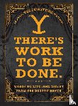 Adams Media - There's Work to Be Done. (An Official Yellowstone Quote Book)