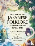 Matsuura, Thersa - The Book of Japanese Folklore: An Encyclopedia of the Spirits, Monsters, and Yokai of Japanese Myth