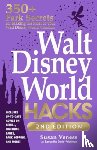 Veness, Susan, Davis-Friedman, Samantha - Walt Disney World Hacks, 2nd Edition