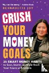 Joy, Bernadette - CRUSH Your Money Goals