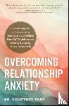 Pare, Dr. Courtney - Overcoming Relationship Anxiety