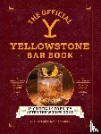 Taylor, Lex, Gurr, Nathan - The Official Yellowstone Bar Book