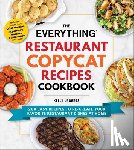Jaggers, Kelly - The Everything Restaurant Copycat Recipes Cookbook